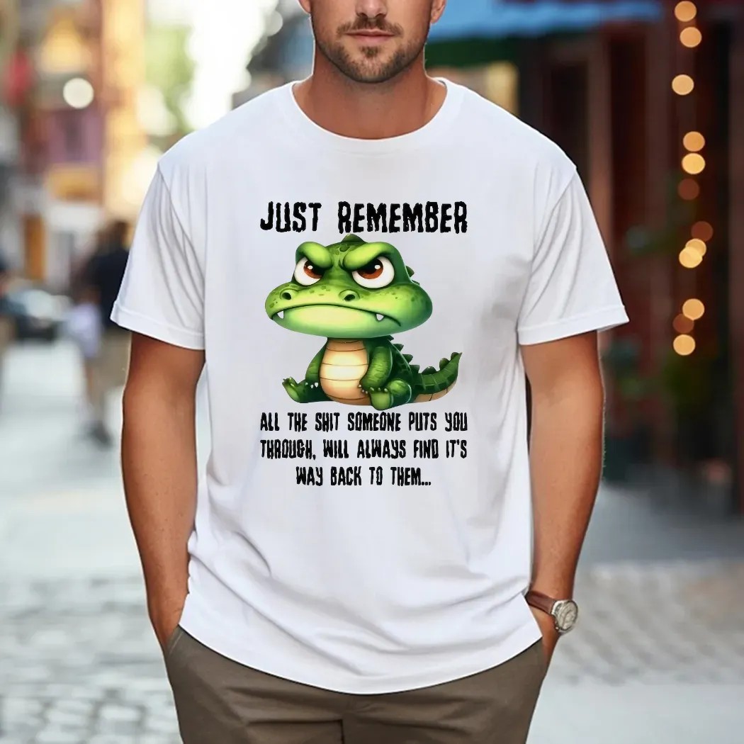 Revenge Quote Just Remember All The Shit Someone Puts You Through Will Always Find It’s Way Back To Them T Shirt