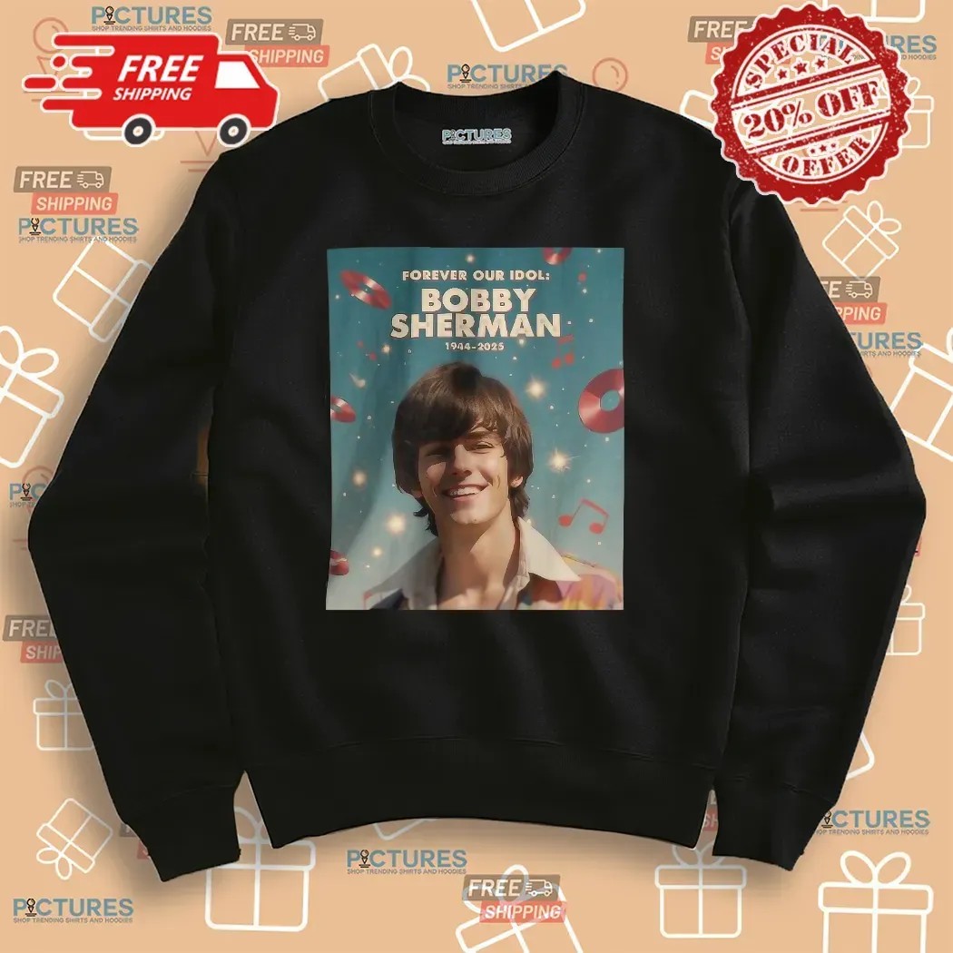 Rip Bobby Sherman Memorial Died Death Forever Our Idol 1943 2025 T Shirt