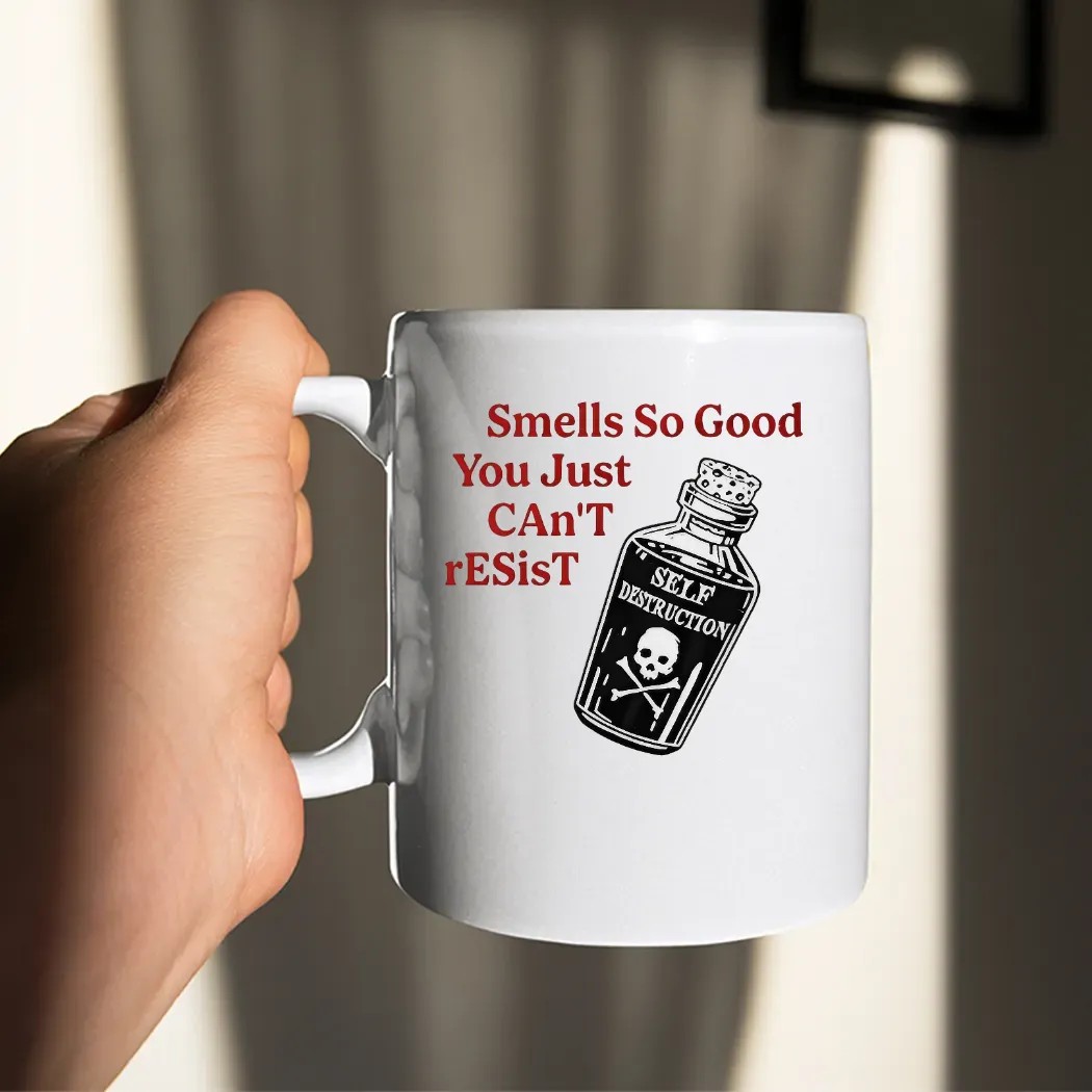 Self Destruction Smells So Good You Just Can’t Resist T Shirt