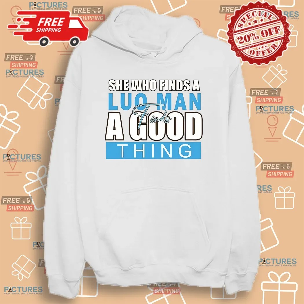 She Who Finds A Luo Man Finds A Good Thing T Shirt