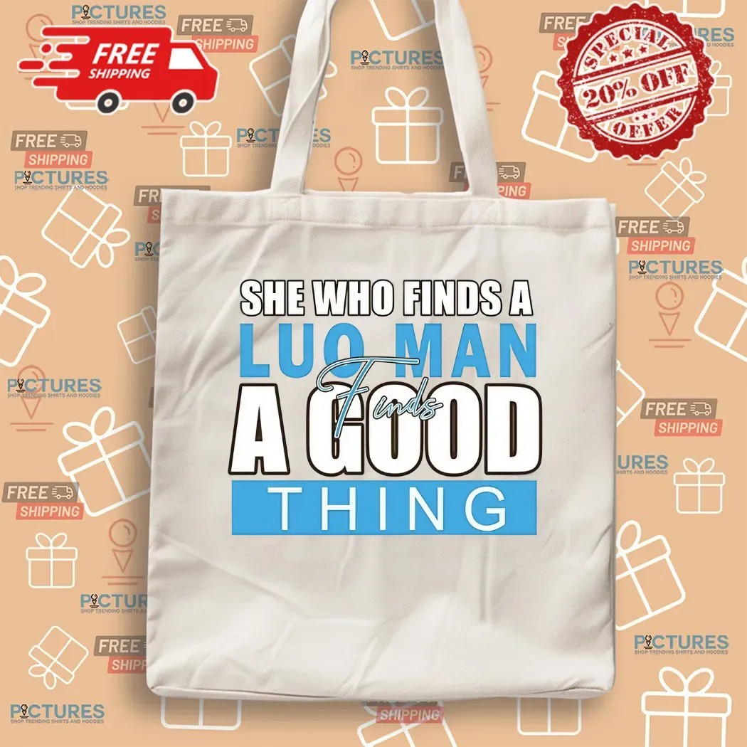 She Who Finds A Luo Man Finds A Good Thing T Shirt