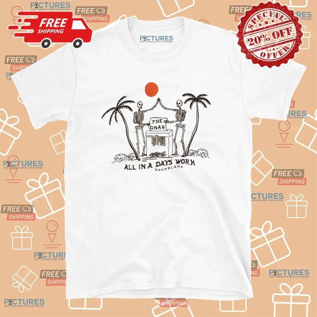 Shred the Gnar All In A Days Work Skeleton T Shirt