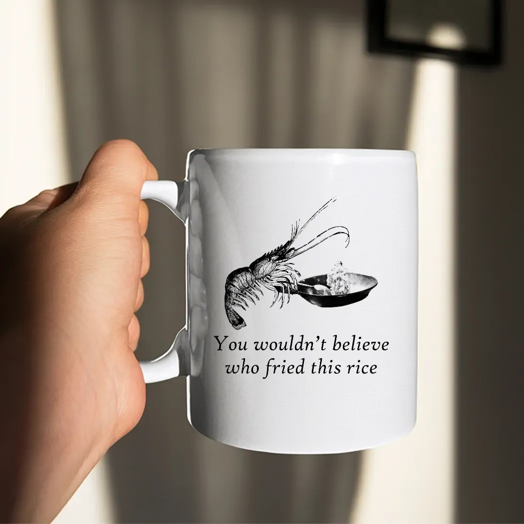 Shrimp You Wouldn't Believe Who Fried This Rice Meme T Shirt