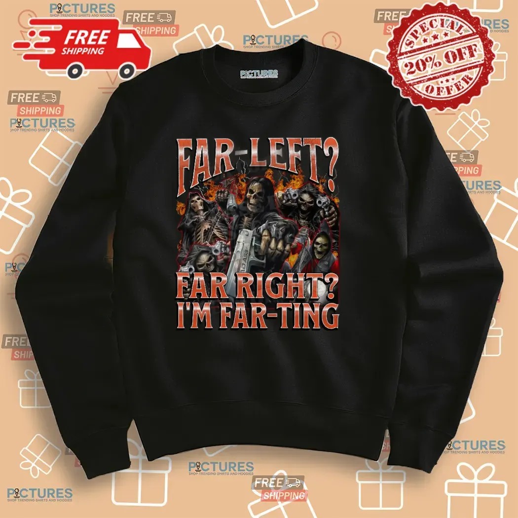Skeleton Far Left Far Right I'm Farting Meme Bootleg T Shirt