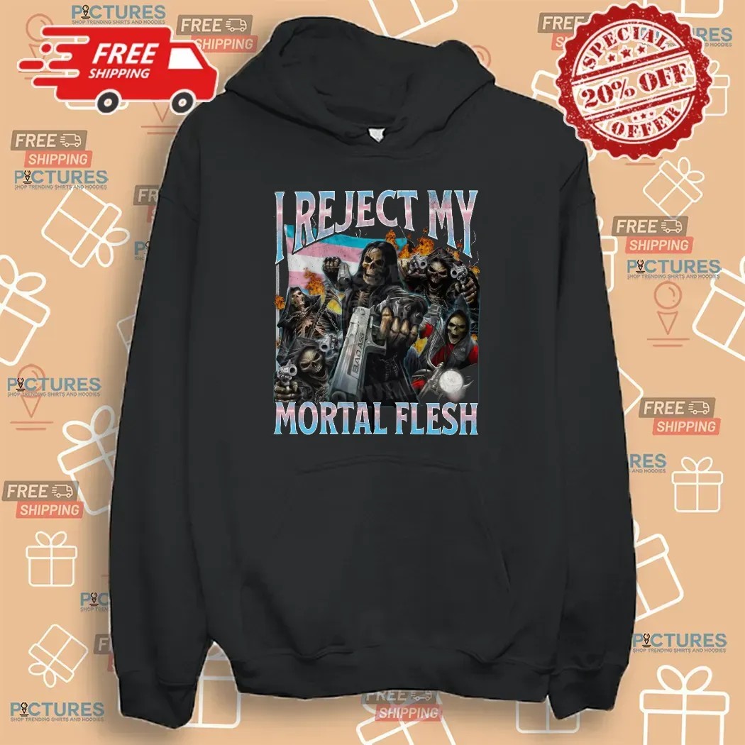Skeleton I Reject My Mortal Flesh Meme Bootleg T Shirt