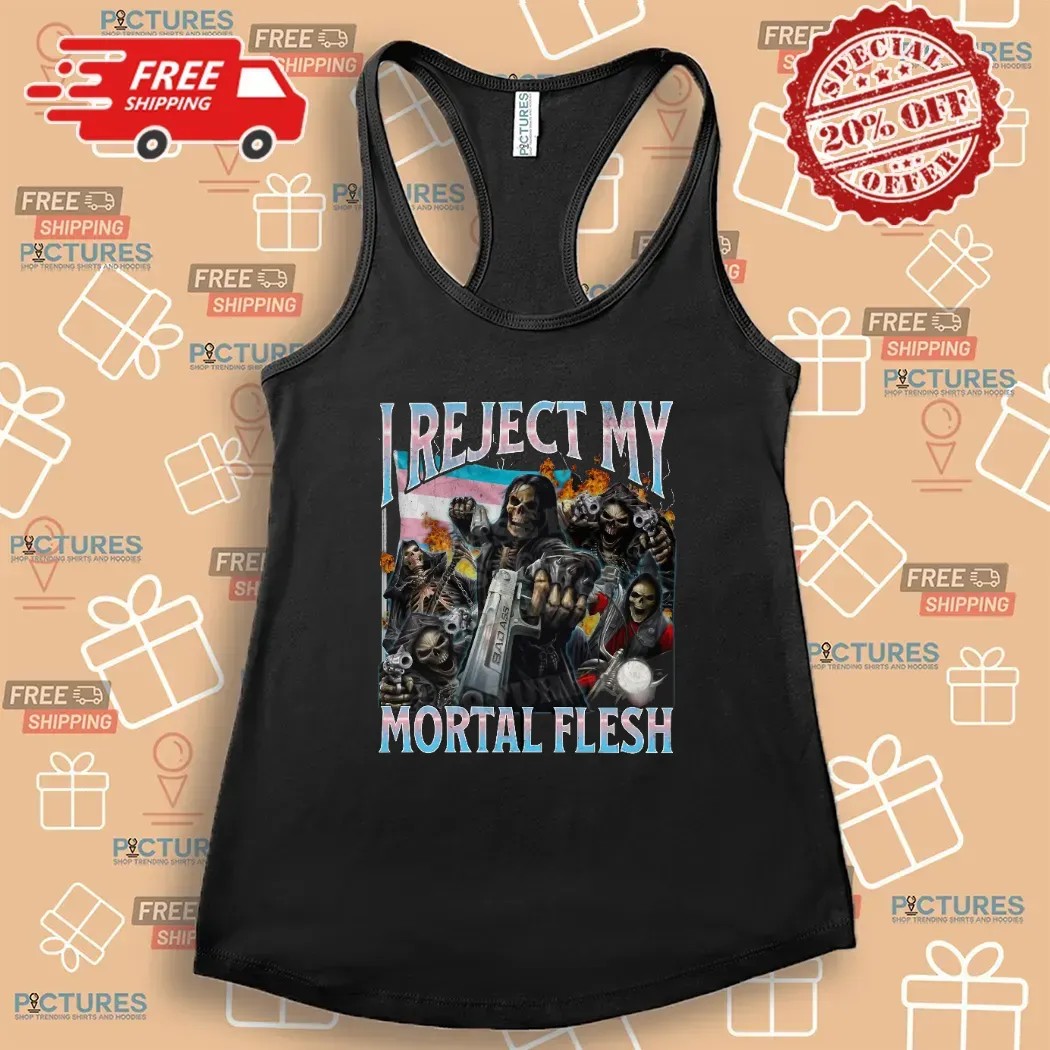 Skeleton I Reject My Mortal Flesh Meme Bootleg T Shirt