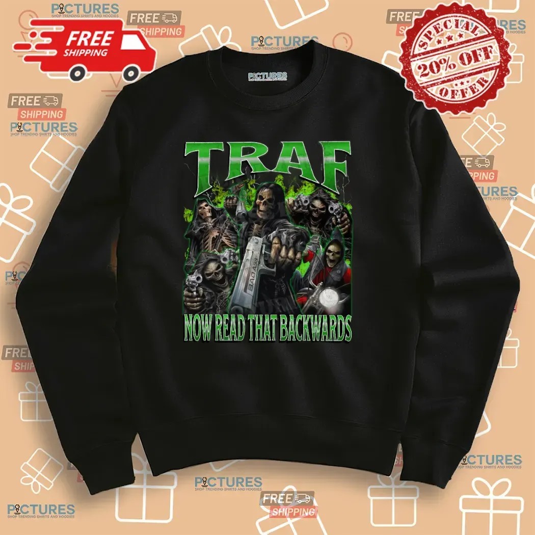 Skeleton Traf Now Read That Backwards Fart Meme Bootleg T Shirt