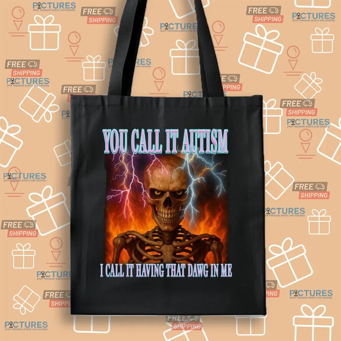 Skeleton You Call It Autism I Call It Having That Dawg In Me Thunder T Shirt