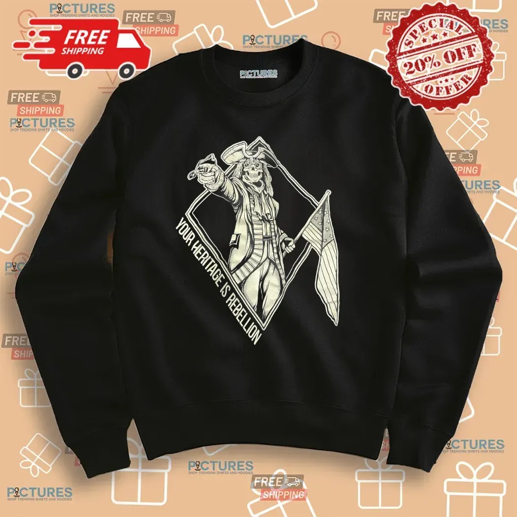 Skeleton Your Heritage Is Rebellion Patriot T Shirt