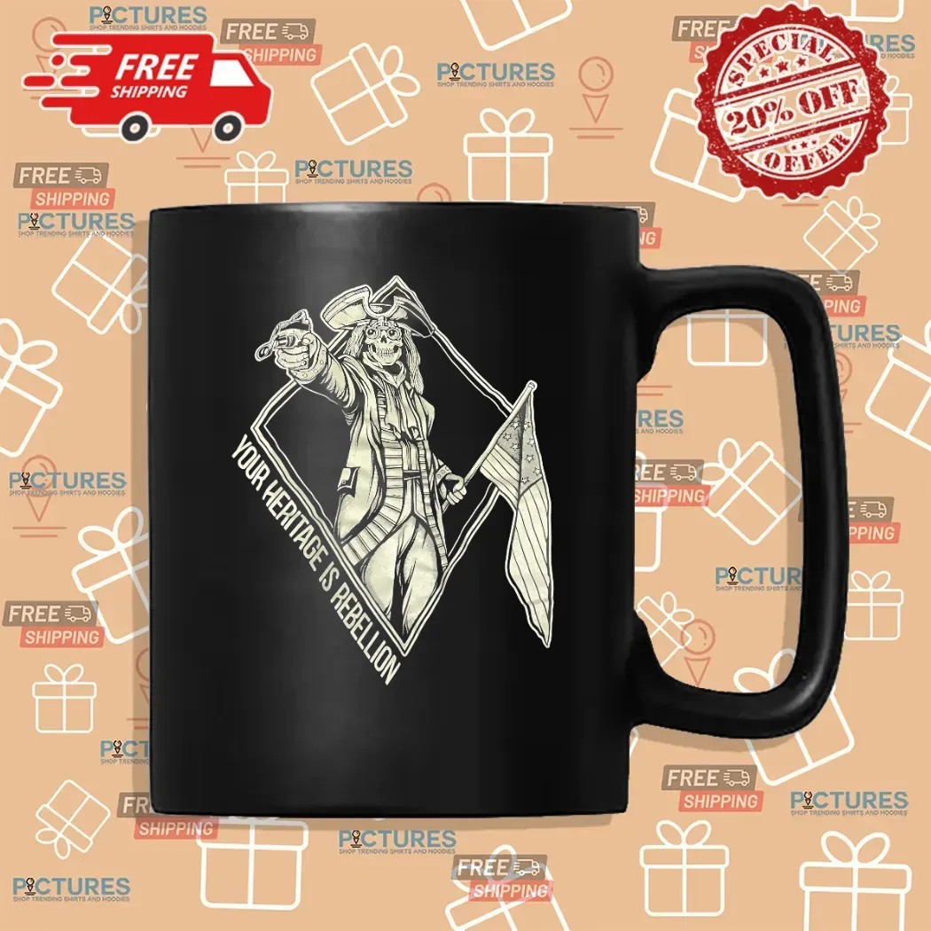 Skeleton Your Heritage Is Rebellion Patriot T Shirt