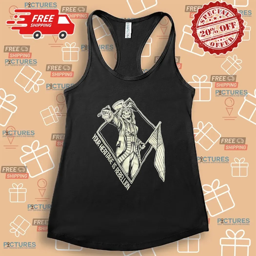 Skeleton Your Heritage Is Rebellion Patriot T Shirt