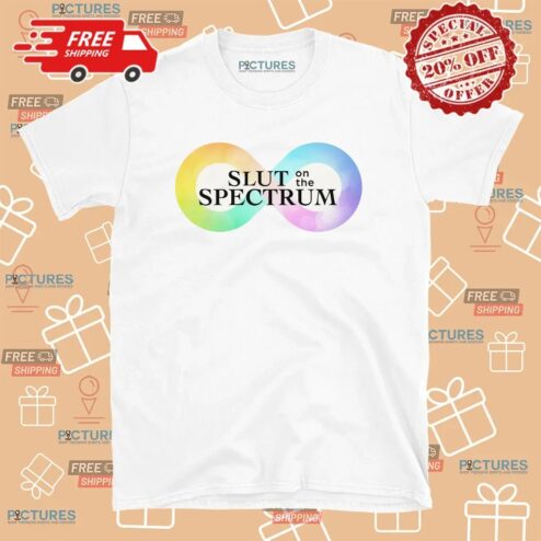 Slut On The Spectrum Parody T Shirt
