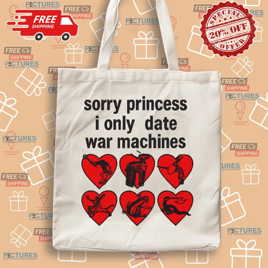 Sorry Princess I Only Date War Machine Graphic T Shirt