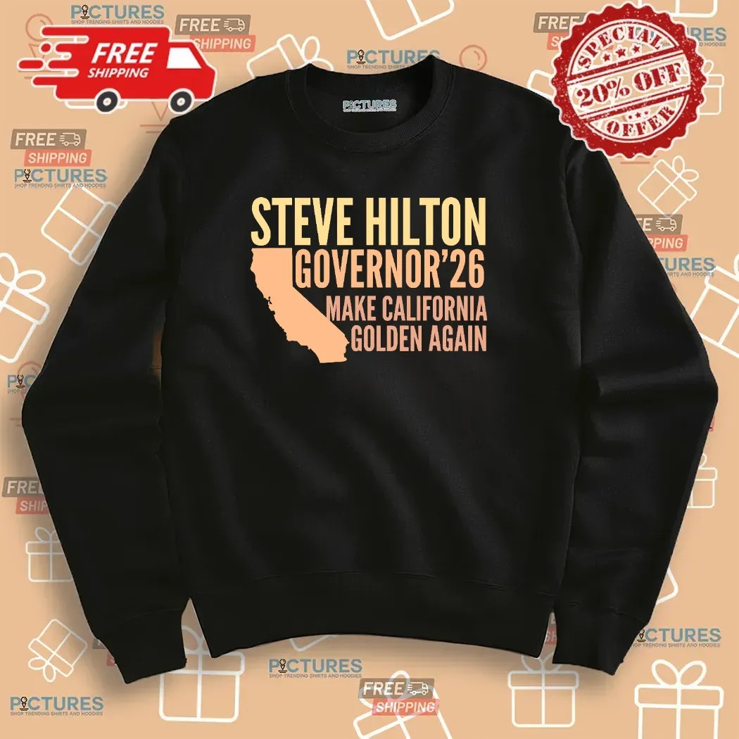 Steve Hilton Governor'26 Make California Golden Again T Shirt