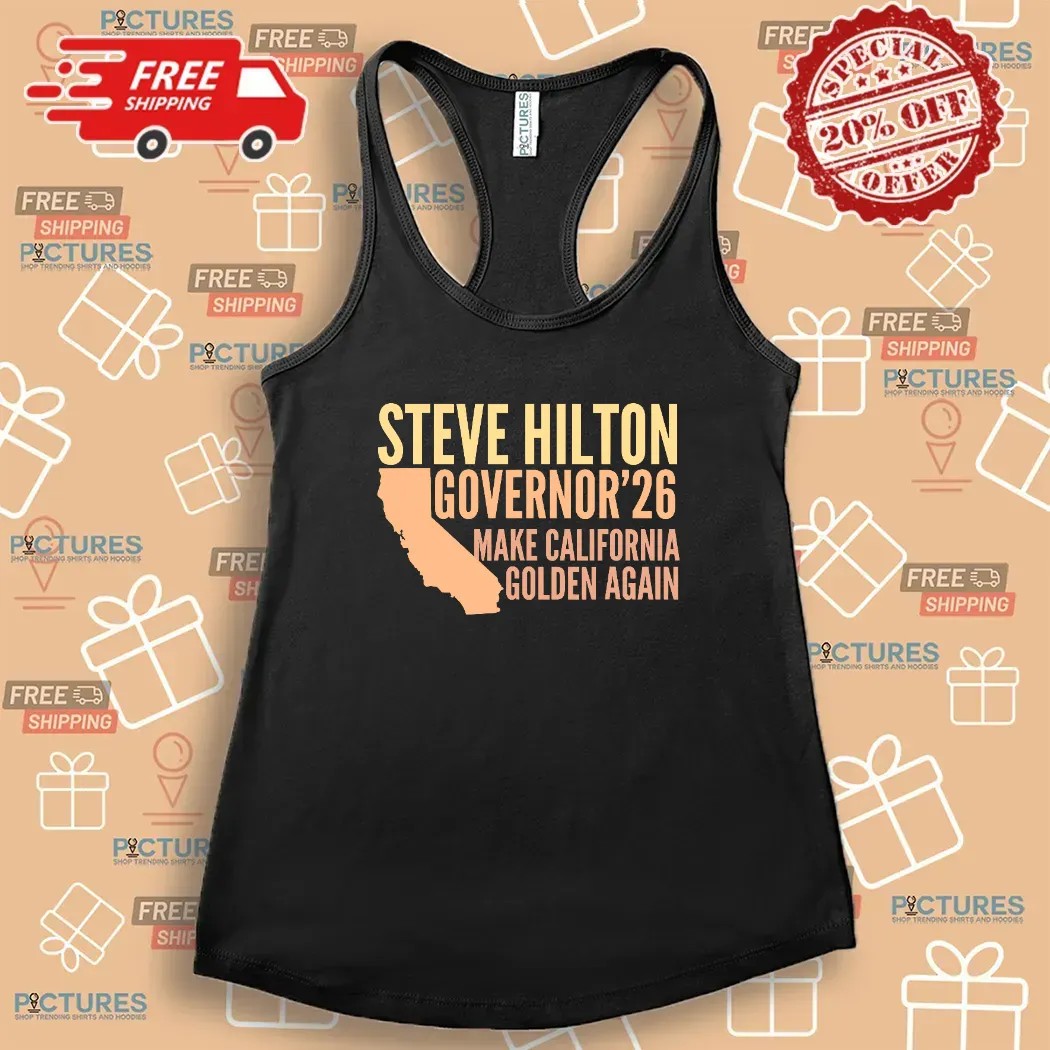 Steve Hilton Governor'26 Make California Golden Again T Shirt