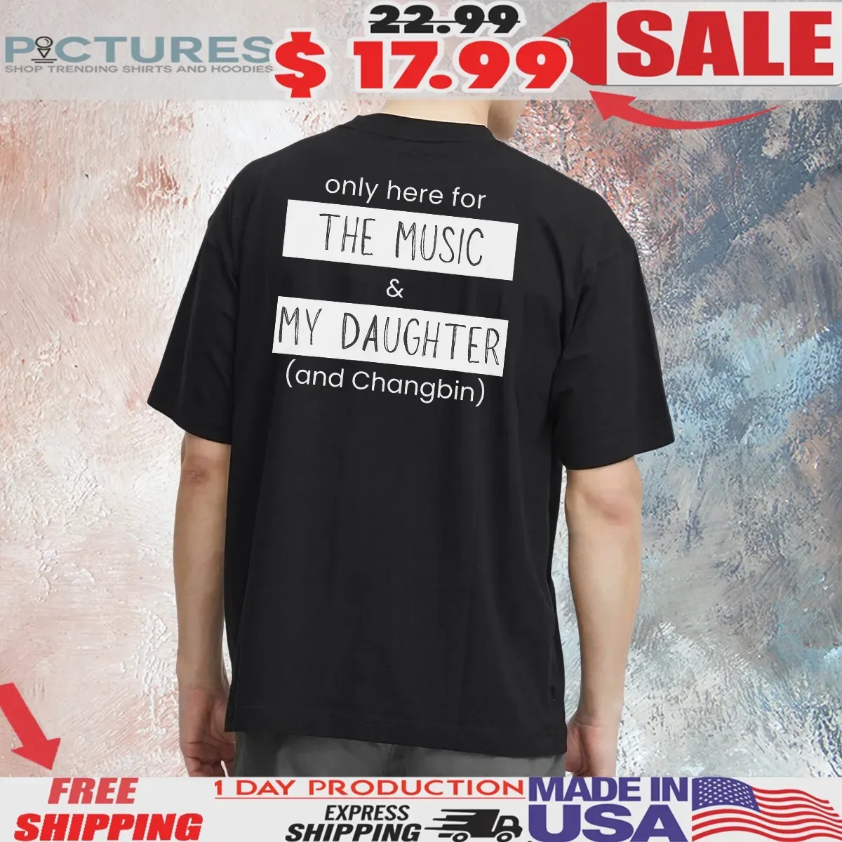 Stray Kids Only Here For The Music And My Daughter And Changbin Bias T Shirt