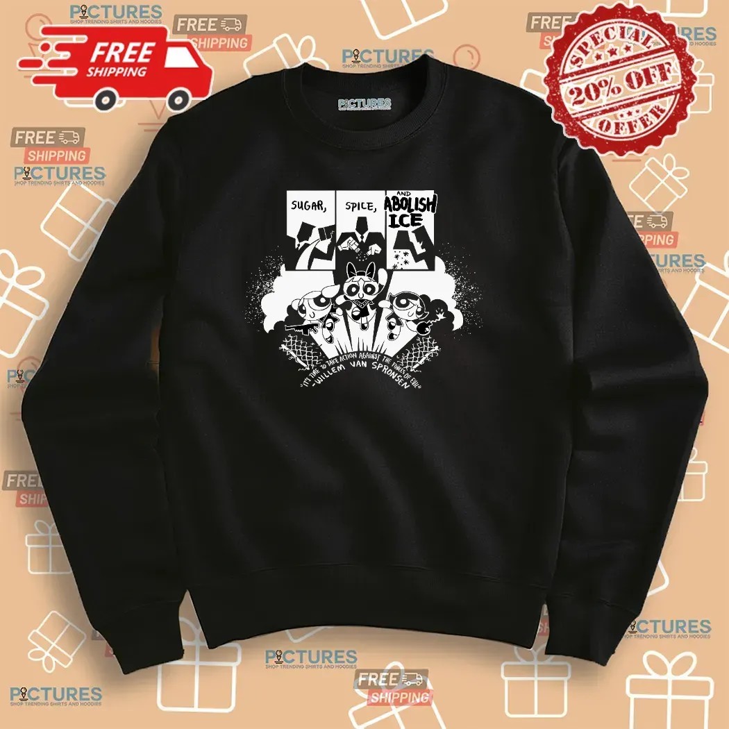 Sugar Spice Abolish Ice It's Time To Take Action Against The Forces Of Evil The Powerpuff Girls T Shirt Sugar Spice Abolish Ice It's Time To Take Action Against The Forces Of Evil The Powerpuff Girls T Shirt