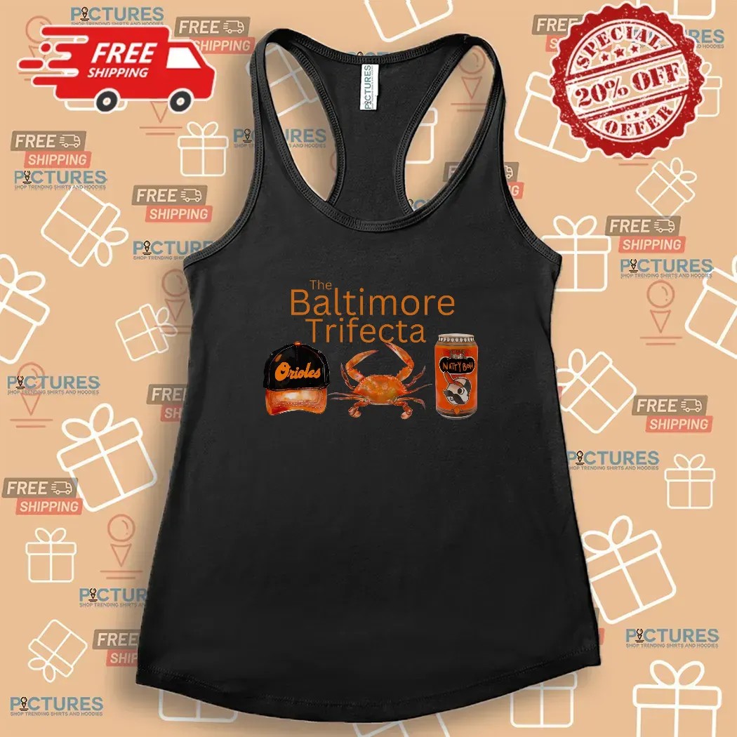 The Baltimore Trifecta Baseball Orioles Crabs Natty Bohs T Shirt