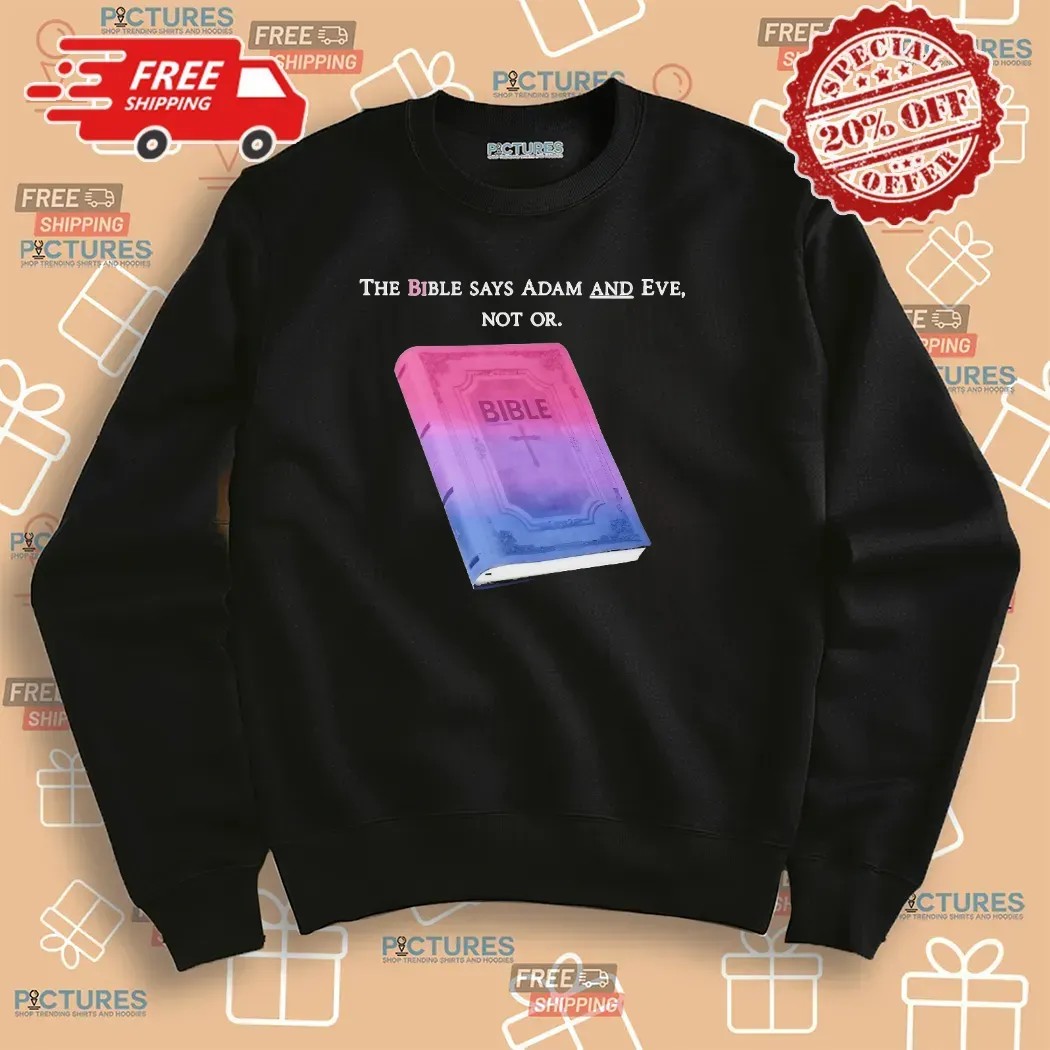The Bible Says Adam And Eve Not Or Meme T Shirt