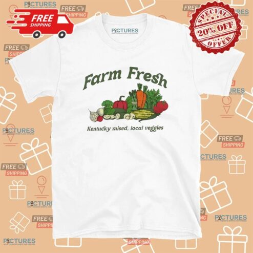 The Farm Fresh Kentucky Raised Local Veggies T Shirt