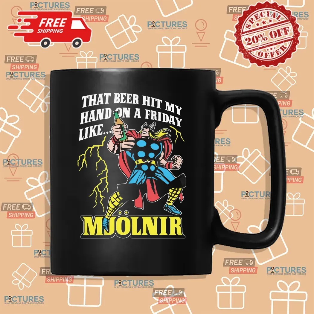 Thor That Beer Hit My Hand On A Friday Like Mjölnir T Shirt Thor That Beer Hit My Hand On A Friday Like Mjölnir T Shirt