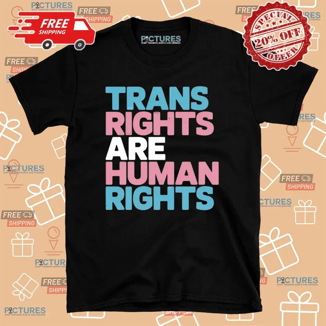 Trans Right are Human Rights Transgender LGBT Pride T Shirt