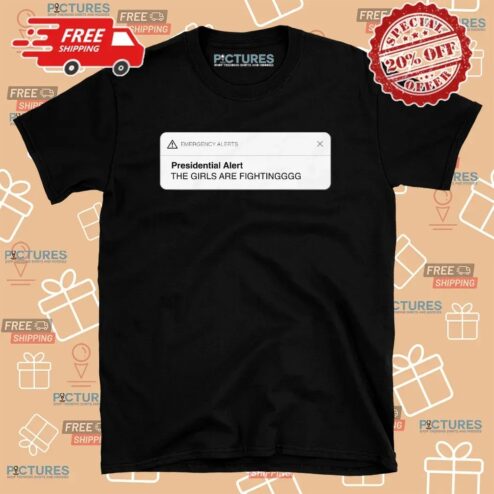 Trump Elon Musk Presidential Alert The Girls Are Fighting T Shirt