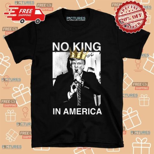 Trump No King In America T Shirt