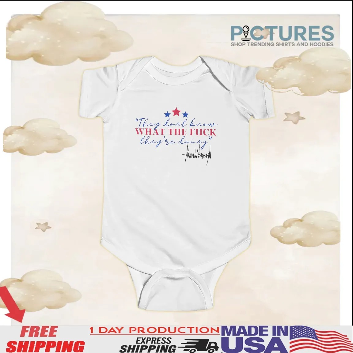 Trump They Dont Know What The Fuck They're Doing Signature T Shirt
