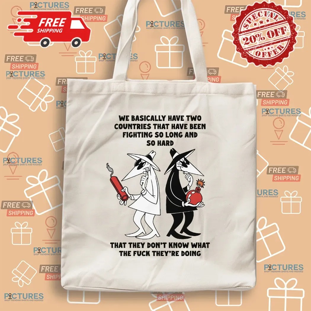 Trump on Israel and Iran We Basically Have Two Countries That Have Been Fighting So Long And So Hard T Shirt