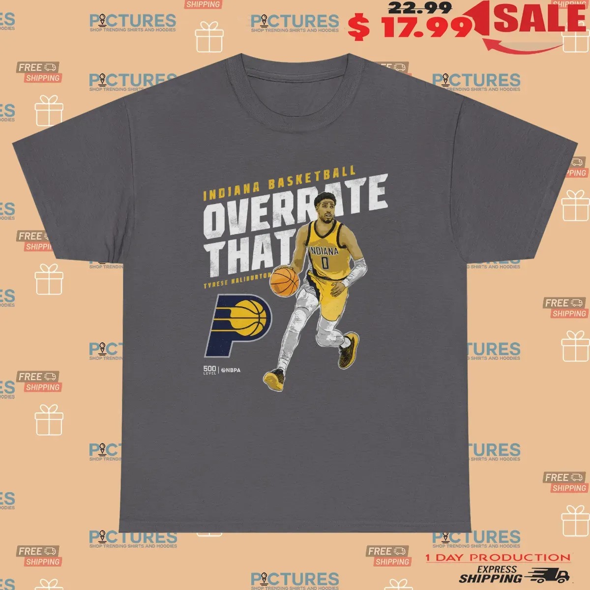 Tyrese Haliburton Indiana Pacers Basketball NBA Overrate That T Shirt