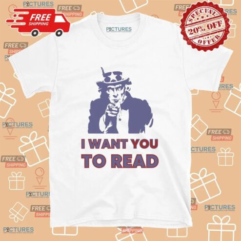 Uncle Sam I Want You To Read T Shirt