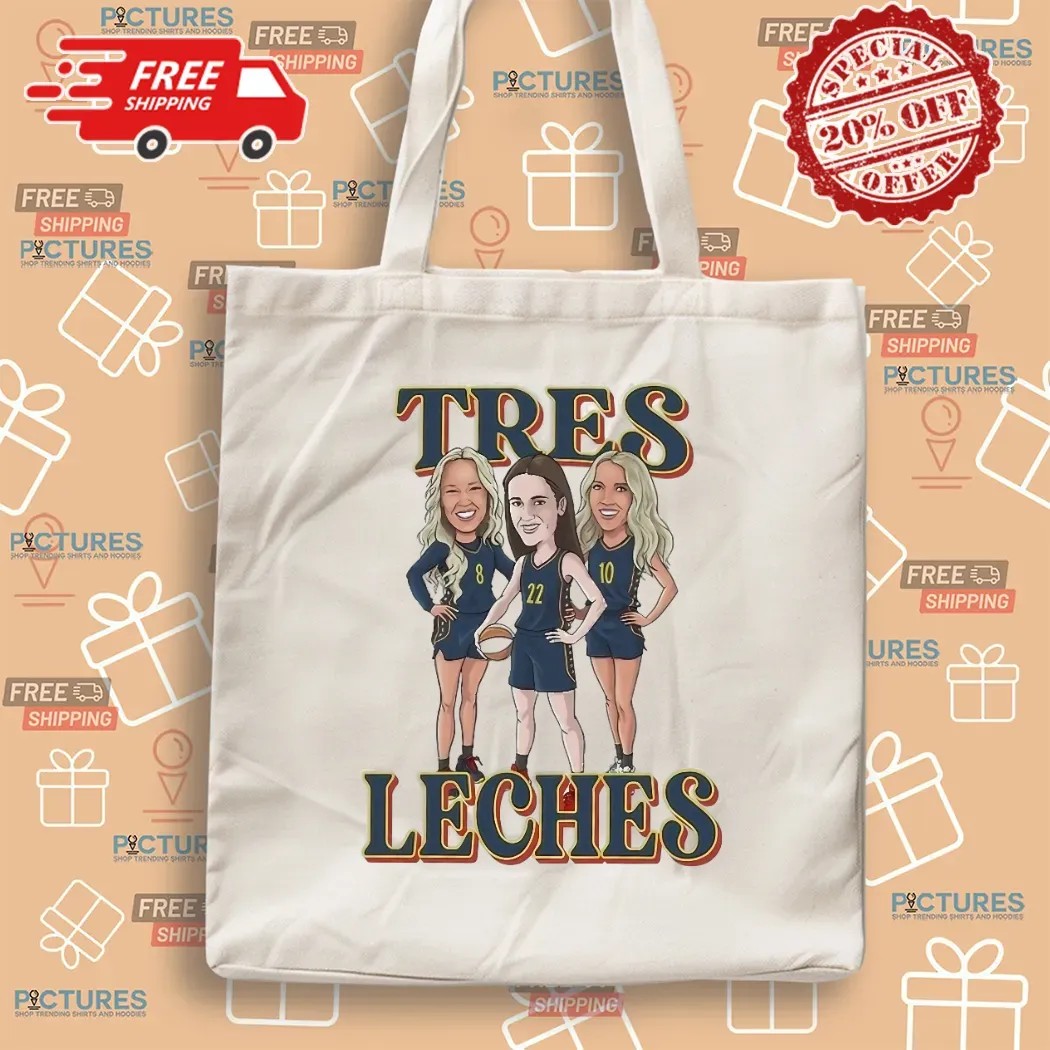 WNBA Tres Leches Caitlin Clark Lexie Hull and Sophie Cunningham T Shirt WNBA Tres Leches Caitlin Clark Lexie Hull and Sophie Cunningham T Shirt