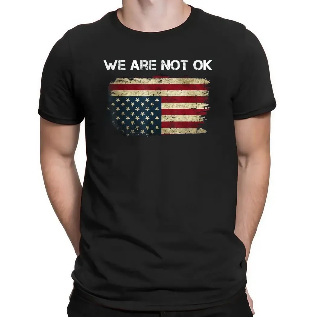We Are Not Ok USA Flag Upside Down T Shirt