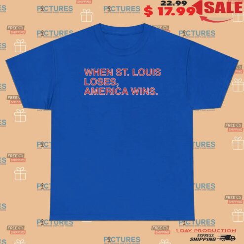 When St Louis Lose America Wins T Shirt