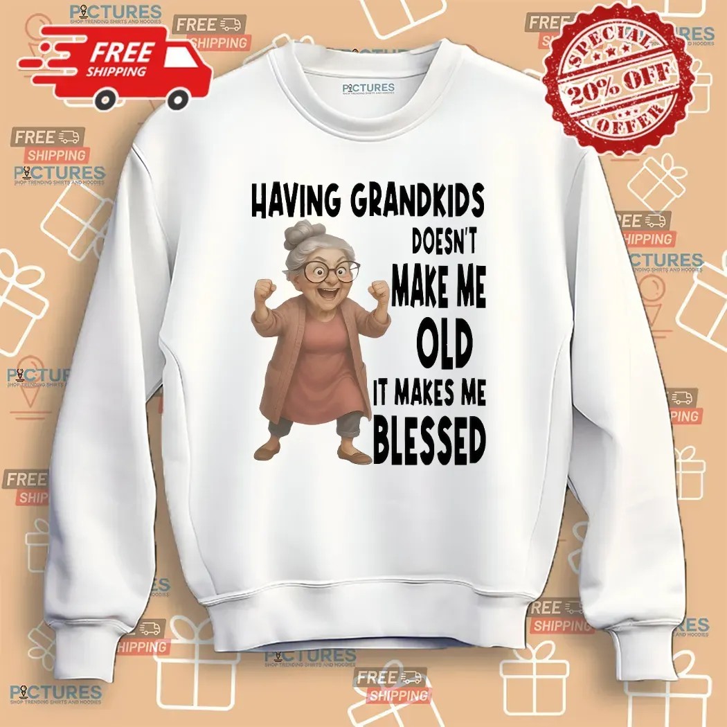 Woman Having Grandkids Doesn’t Make Me Old It Makes Me Blessed Grandma T Shirt