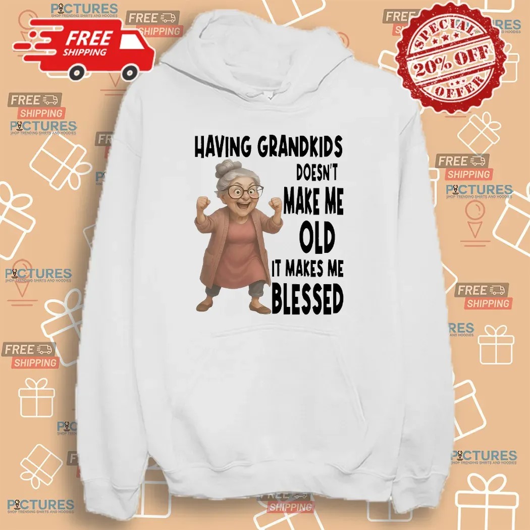 Woman Having Grandkids Doesn’t Make Me Old It Makes Me Blessed Grandma T Shirt