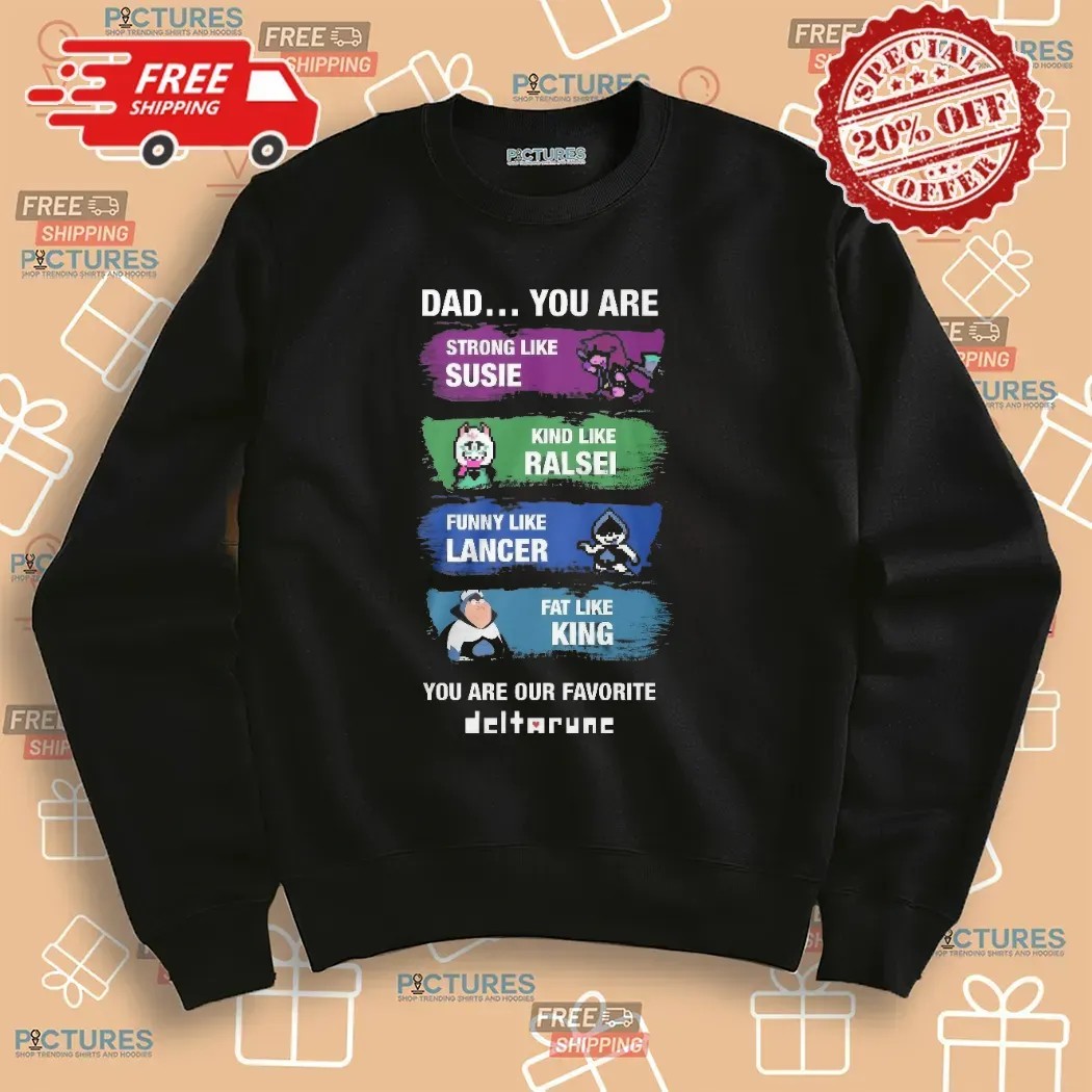 You Are Our Favorite Deltarune Dad Strong Like Susie, Kind Like Ralsei T Shirt