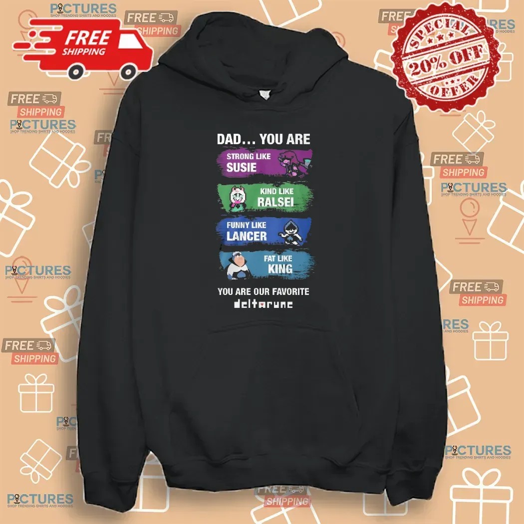 You Are Our Favorite Deltarune Dad Strong Like Susie, Kind Like Ralsei T Shirt