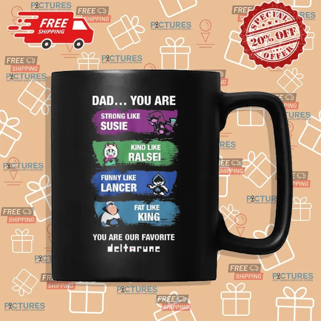 You Are Our Favorite Deltarune Dad Strong Like Susie, Kind Like Ralsei T Shirt