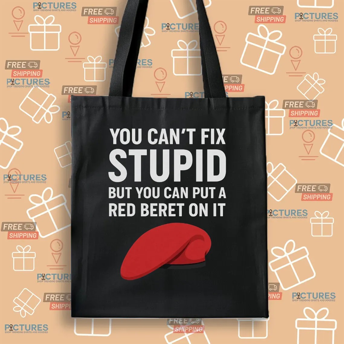 You Can't Fix Stupid But You Can Put A Red Beret On It T Shirt