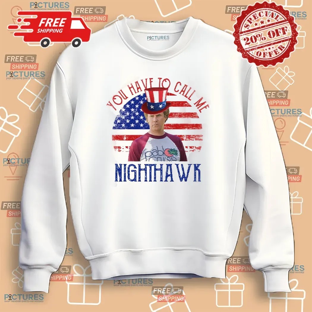 You Have To Call Me Nighthawk Step Brothers Couple 4th Of July T Shirt