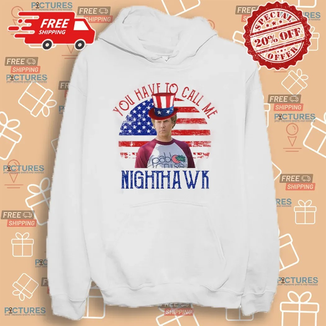 You Have To Call Me Nighthawk Step Brothers Couple 4th Of July T Shirt