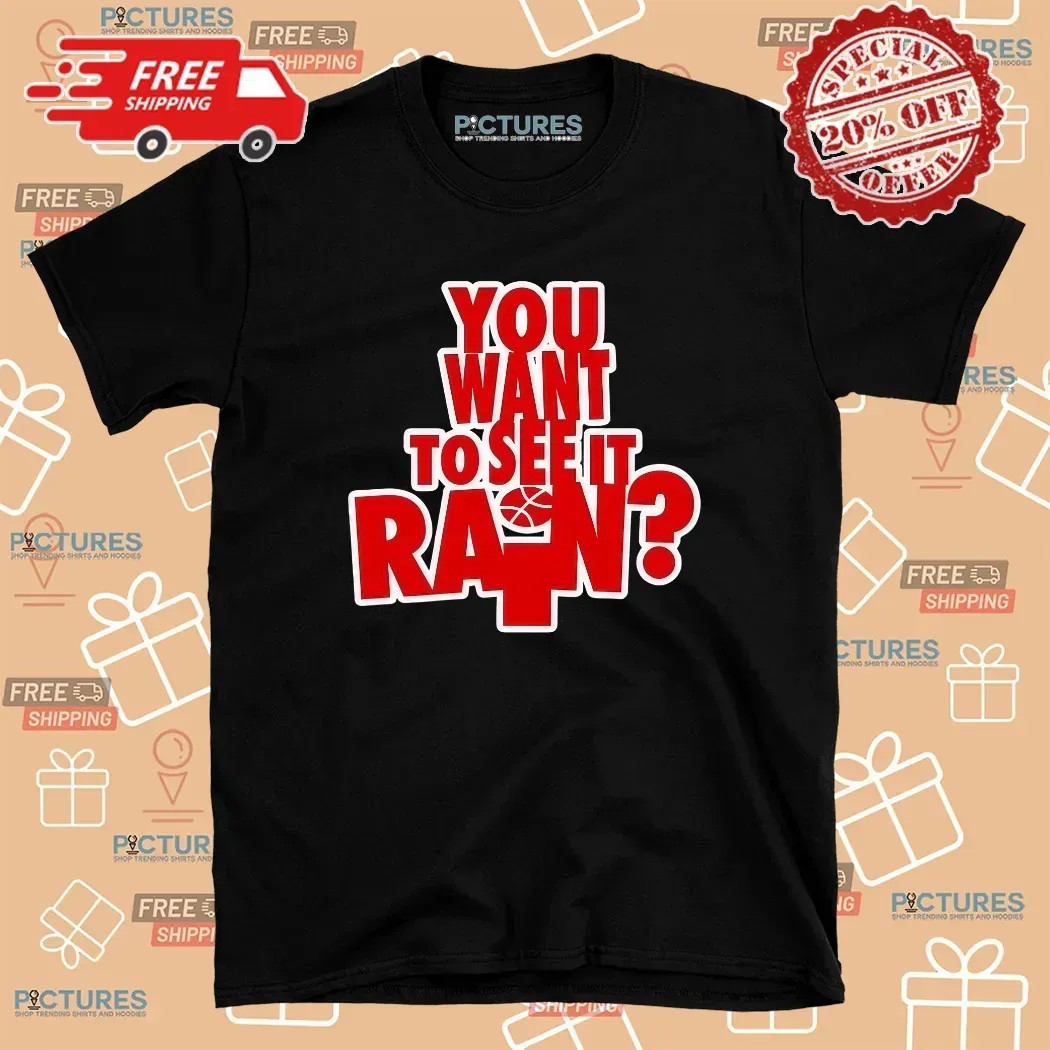 You Want To See It Rain Let It Rain Hoop Dreams T Shirt