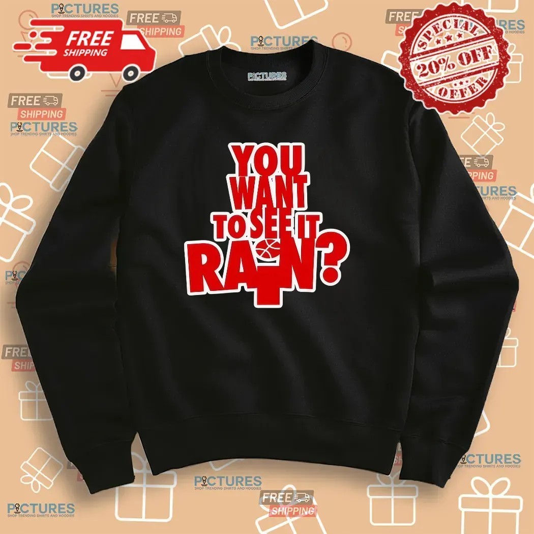 You Want To See It Rain Let It Rain Hoop Dreams T Shirt