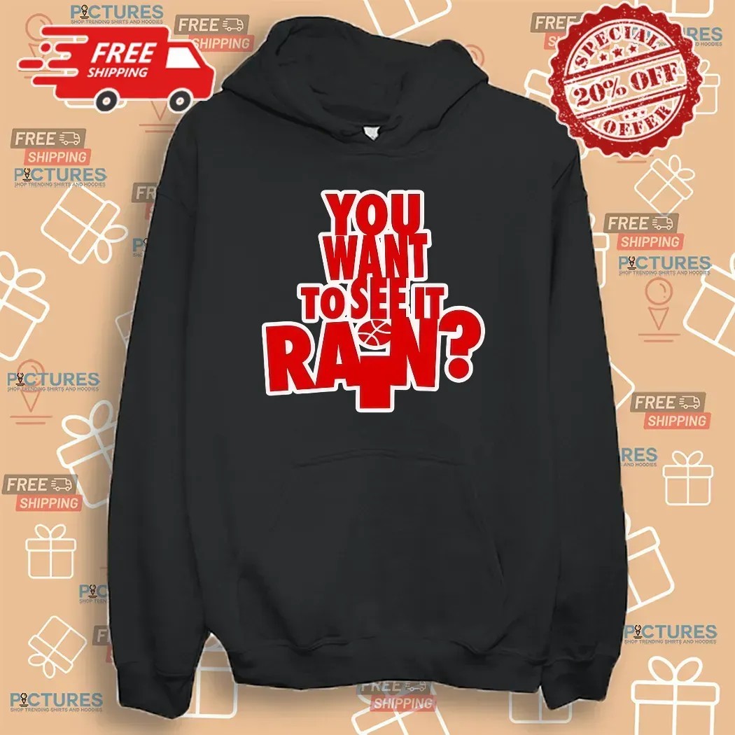 You Want To See It Rain Let It Rain Hoop Dreams T Shirt