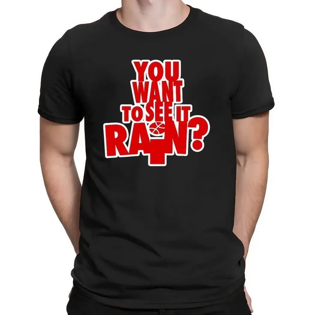 You Want To See It Rain Let It Rain Hoop Dreams T Shirt