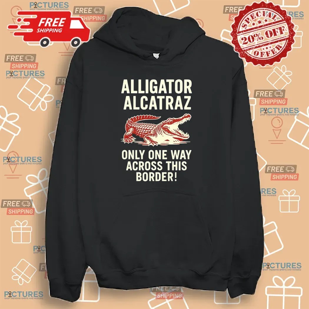 Alligator Alcatraz One Way Across This Border T Shirt