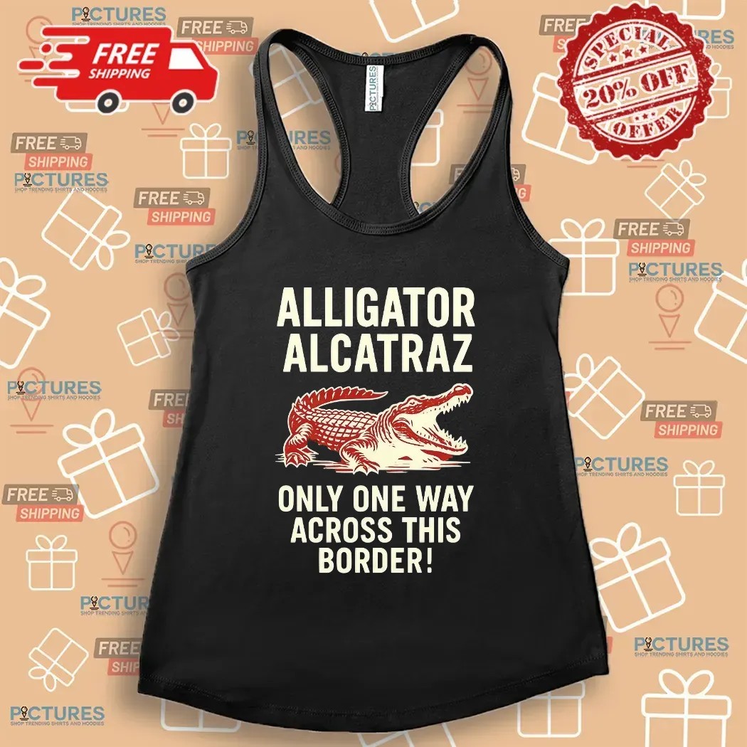 Alligator Alcatraz One Way Across This Border T Shirt