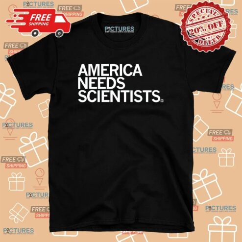 America Needs Scientists Meme T Shirt
